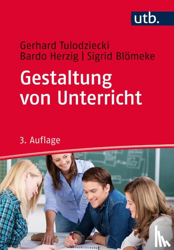 Tulodziecki, Gerhard, Herzig, Bardo, Blömeke, Sigrid - Gestaltung von Unterricht