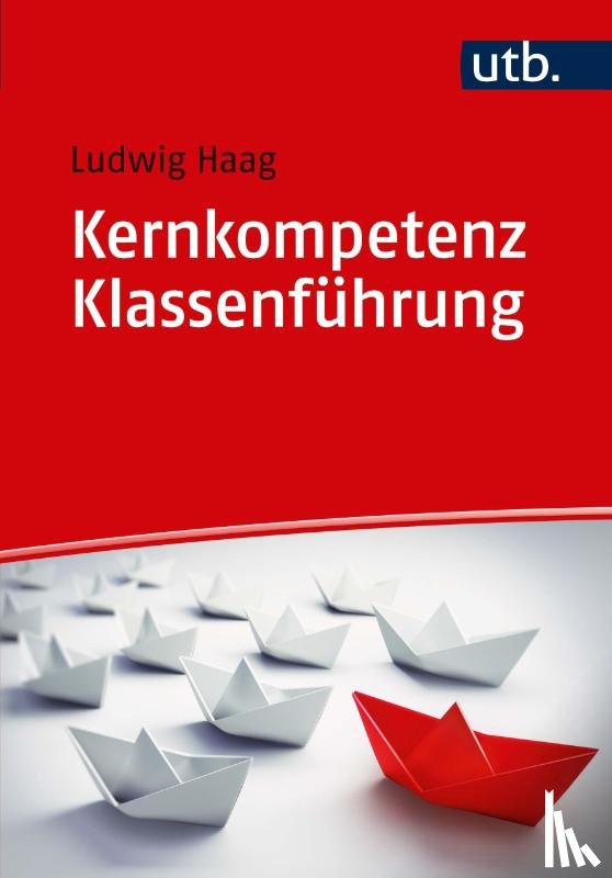 Haag, Ludwig - Kernkompetenz Klassenführung