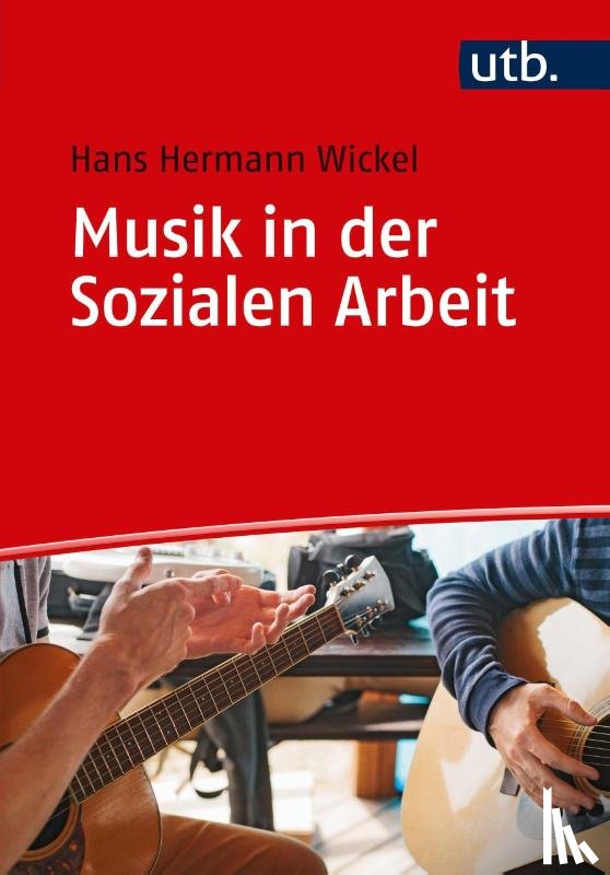 Wickel, Hans Hermann - Musik in der Sozialen Arbeit