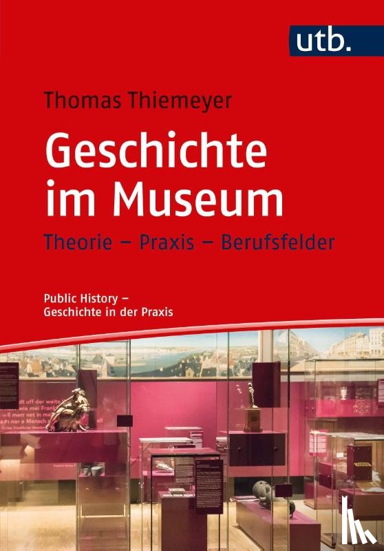 Thiemeyer, Thomas - Geschichte im Museum