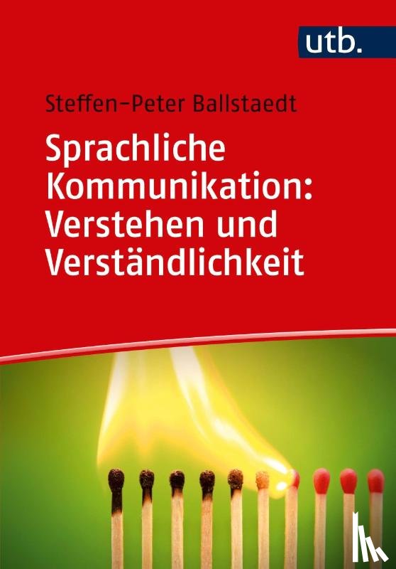 Ballstaedt, Steffen-Peter - Sprachliche Kommunikation: Verstehen und Verständlichkeit