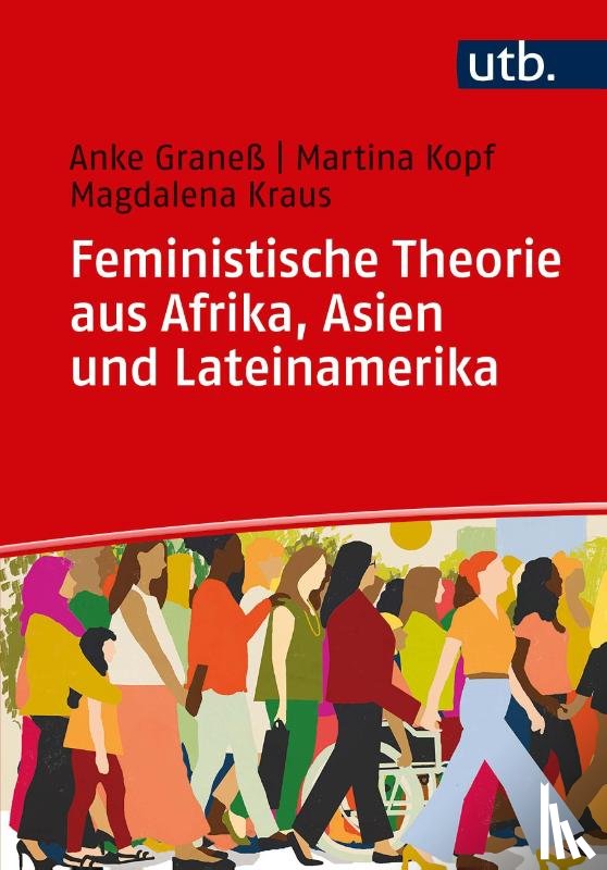 Graneß, Anke, Kopf, Martina, Kraus, Magdalena Andrea - Feministische Theorie aus Afrika, Asien und Lateinamerika