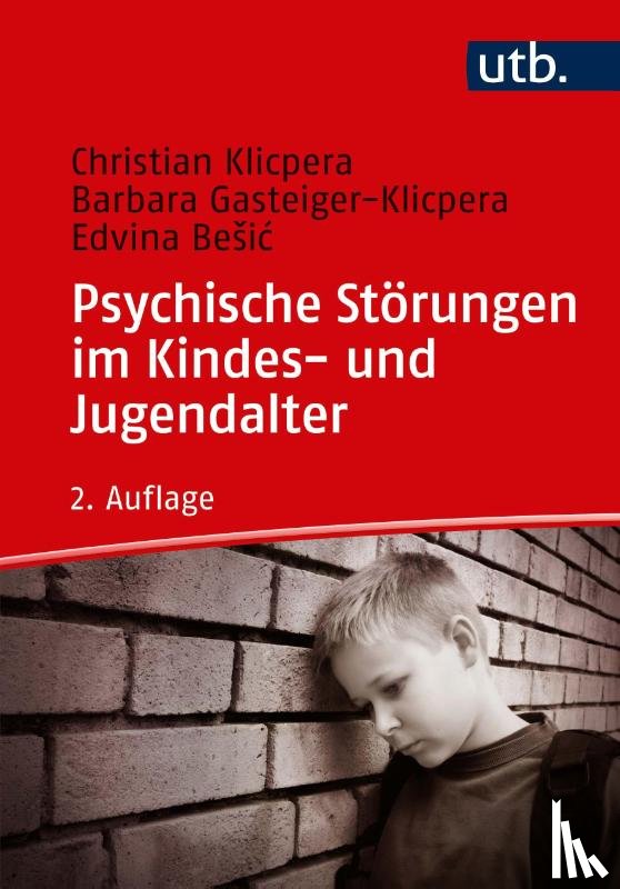 Klicpera, Christian, Gasteiger-Klicpera, Barbara, Besic, Edvina - Psychische Störungen im Kindes- und Jugendalter