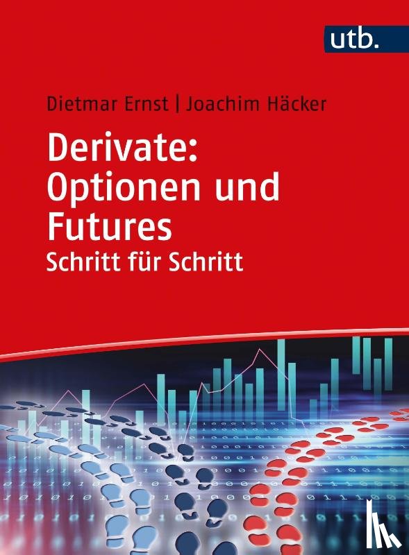 Ernst, Dietmar, Häcker, Joachim - Derivate: Optionen und Futures Schritt für Schritt