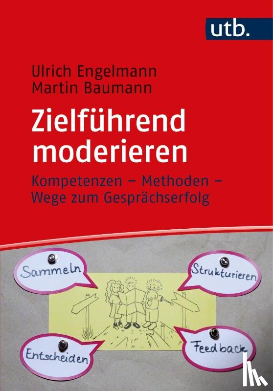 Engelmann, Ulrich, Baumann, Martin - Zielführend moderieren