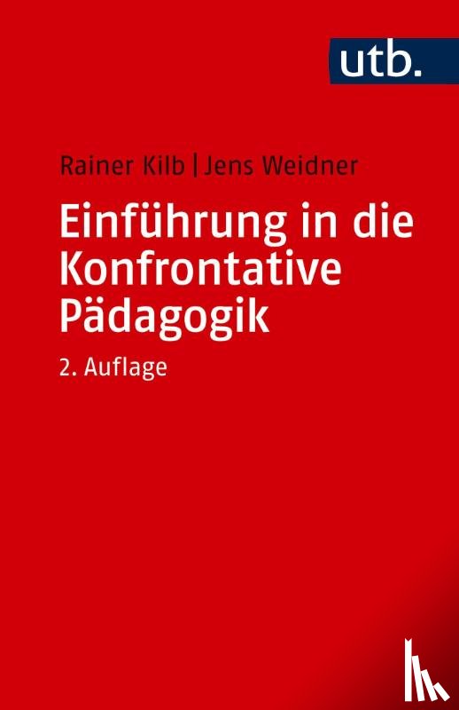 Kilb, Rainer, Weidner, Jens - Einführung in die Konfrontative Pädagogik