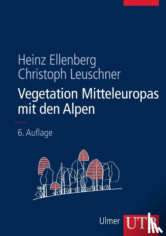 Ellenberg, Heinz, Leuschner, Christoph - Vegetation Mitteleuropas mit den Alpen