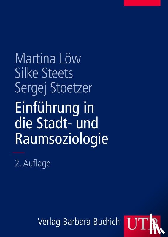 Löw, Martina, Steets, Silke, Stoetzer, Sergej - Einführung in die Stadt- und Raumsoziologie