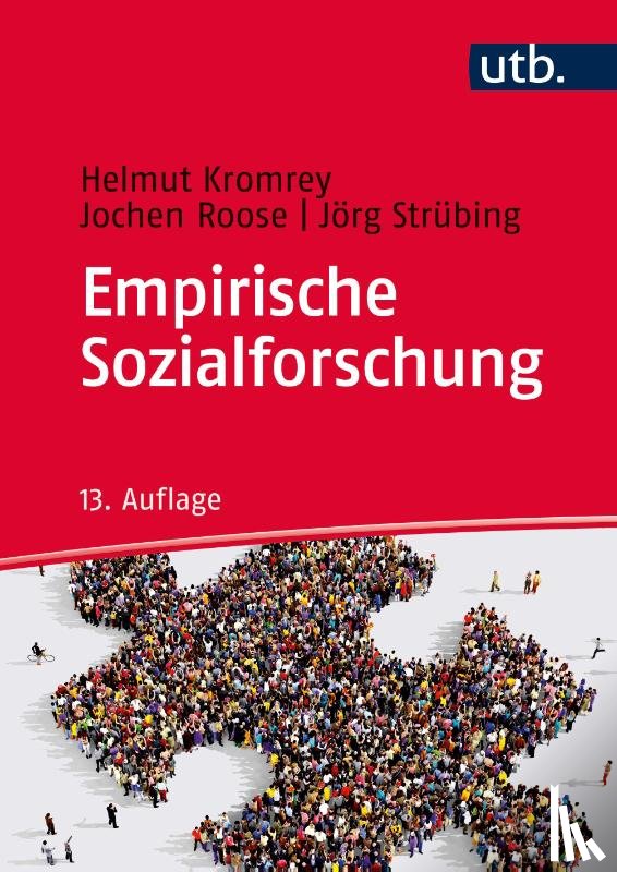 Kromrey, Helmut, Roose, Jochen, Strübing, Jörg - Empirische Sozialforschung