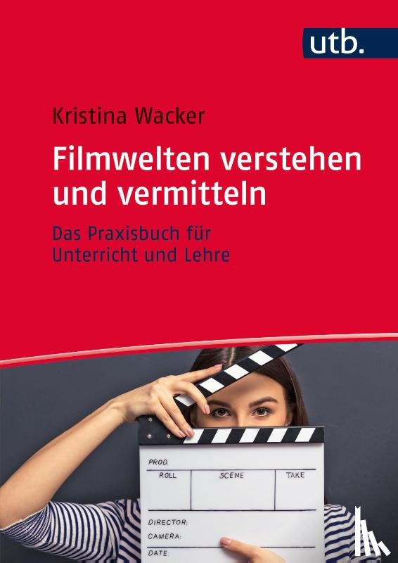 Wacker, Kristina - Filmwelten verstehen und vermitteln