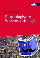 Bohnsack, Ralf - Praxeologische Wissenssoziologie
