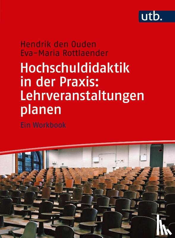 den Ouden, Hendrik, Rottlaender, Eva-Maria - Hochschuldidaktik in der Praxis: Lehrveranstaltungen planen
