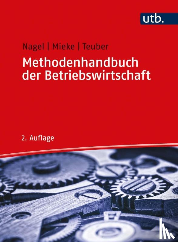 Nagel, Michael, Mieke, Christian, Teuber, Stephan - Methodenhandbuch der Betriebswirtschaft