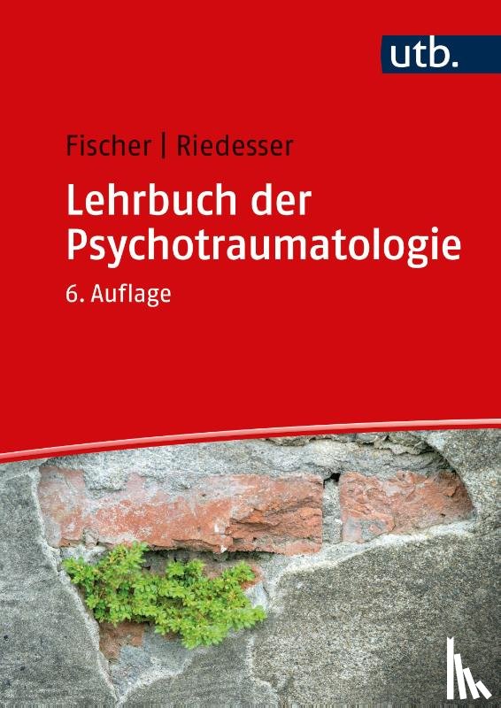 Fischer, Gottfried, Riedesser, Peter - Lehrbuch der Psychotraumatologie