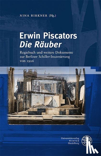  - Erwin Piscators ,Die Räuber'