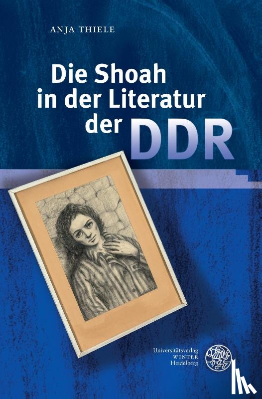 Thiele, Anja - Die Shoah in der Literatur der DDR