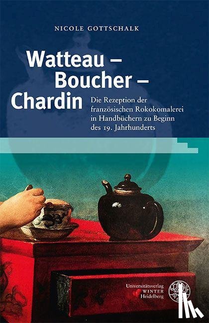 Gottschalk, Nicole - Watteau - Boucher - Chardin