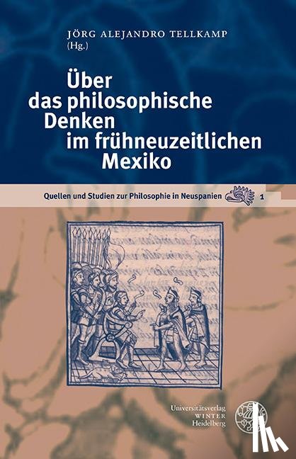 - Über das philosophische Denken im frühneuzeitlichen Mexiko