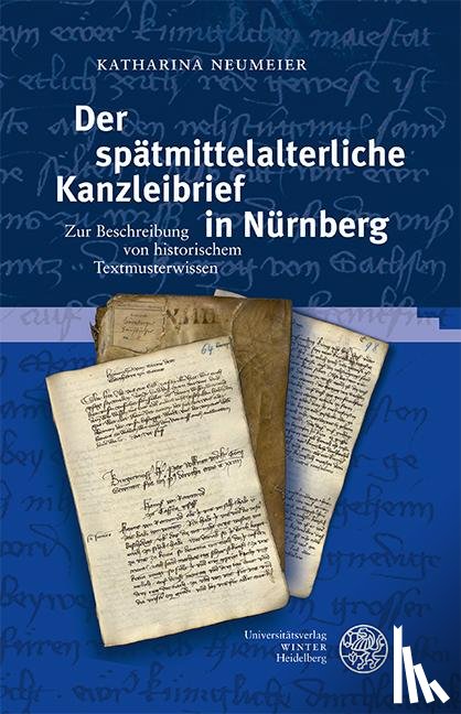 Neumeier, Katharina - Der spätmittelalterliche Kanzleibrief in Nürnberg