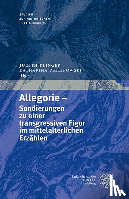 - Allegorie - Sondierungen zu einer transgressiven Figur im mittelalterlichen Erzählen