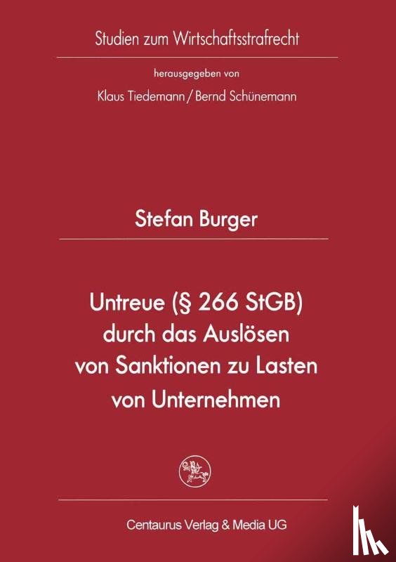 Burger, Stefan - Untreue ( 266 Stgb) Durch Das Ausloesen Von Sanktionen Zu Lasten Von Unternehmen
