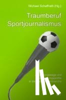  - Traumberuf Sportjournalismus