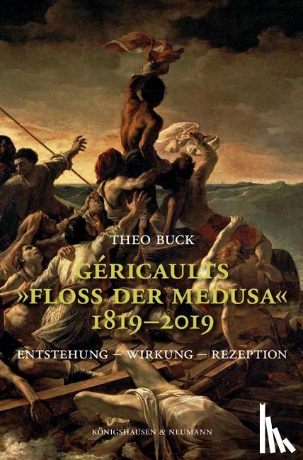 Buck, Theo - Géricaults "Floß der Medusa" 1819-2019