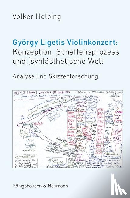 Helbing, Volker - György Ligetis Violinkonzert: Konzeption, Schaffensprozess und (syn)ästhetische Welt