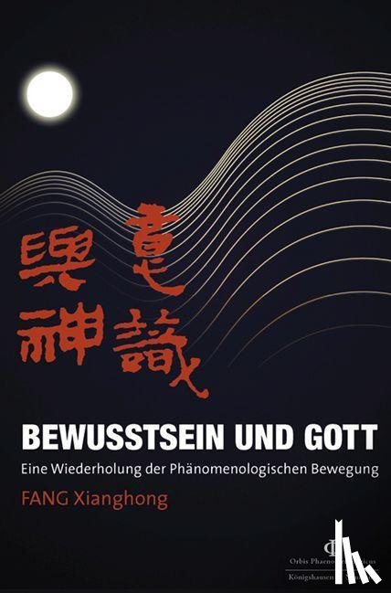 Fang, Xianghong - Bewusstsein und Gott