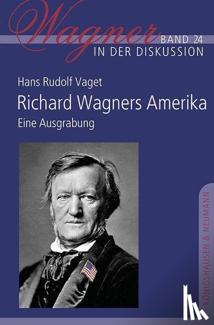 Vaget, Hans Rudolf - Richard Wagners Amerika