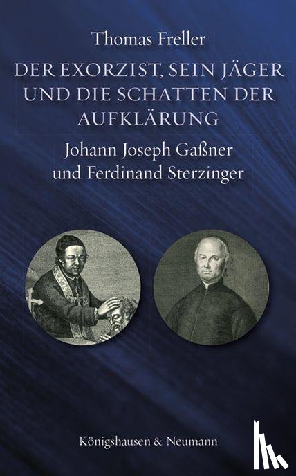 Freller, Thomas - Der Exorzist, sein Jäger und die Schatten der Aufklärung