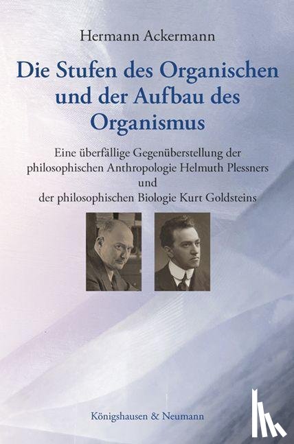 Ackermann, Hermann - Die Stufen des Organischen und der Aufbau des Organismus