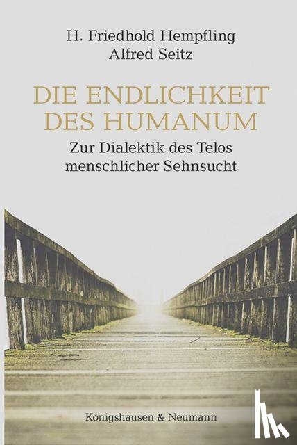 Hempfling, H. Friedhold, Seitz, Alfred - Die Endlichkeit des Humanum