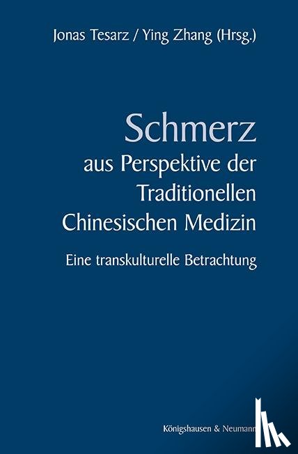 Tesarz, Jonas, Zhang, Ying - Schmerz im Verständnis der Traditionellen Chinesischen Medizin