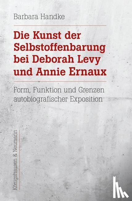 Handke, Barbara - Die Kunst der Selbstoffenbarung bei Deborah Levy und Annie Ernaux