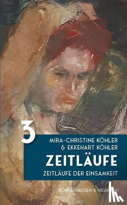 Köhler, Mira-Christine, Köhler, Ekkehart - Zeitläufe