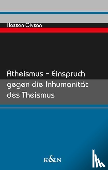 Givsan, Hassan - Atheismus - Einspruch gegen die Inhumanität des Theismus
