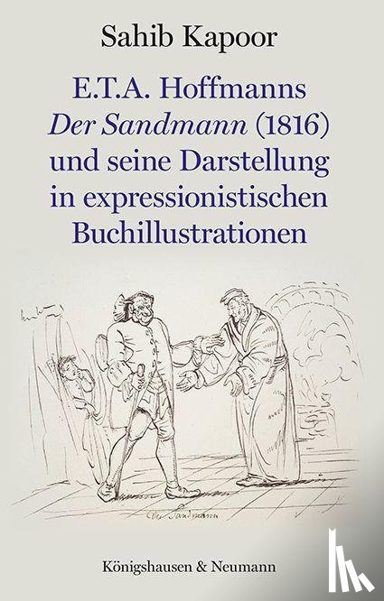 Kapoor, Sahib - E.T.A. Hoffmanns Der Sandmann (1816) und seine Darstellung in expressionistischen Buchillustrationen
