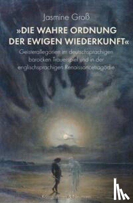 Groß, Jasmine - 'Die wahre Ordnung der ewigen Wiederkunft'
