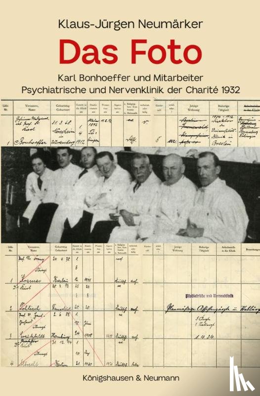 Neumärker, Klaus-Jürgen - Das Foto - Karl Bonhoeffer und Mitarbeiter