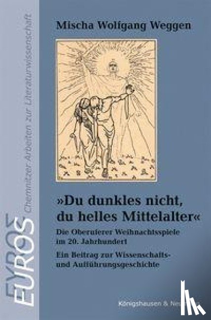 Weggen, Mischa Wolfgang - »Du dunkles nicht, du helles Mittelalter«