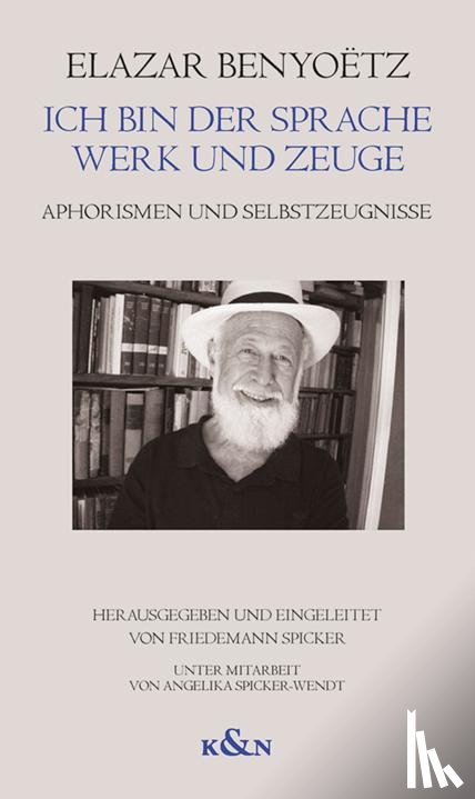 Benyoëtz, Elazar - Ich bin der Sprache Werk und Zeuge