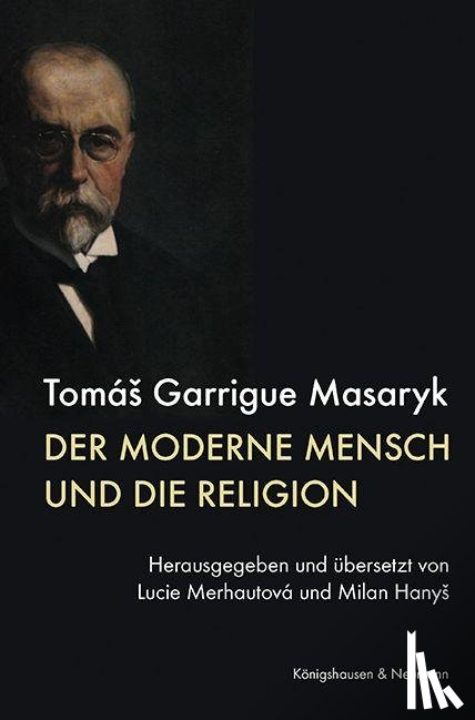 Masaryk, Tomás Garrigue - Der moderne Mensch und die Religion