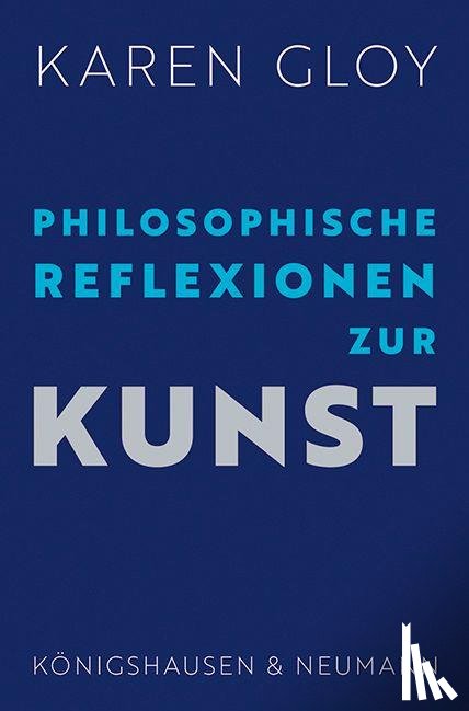 Gloy, Karen - Philosophische Reflexionen zur Kunst