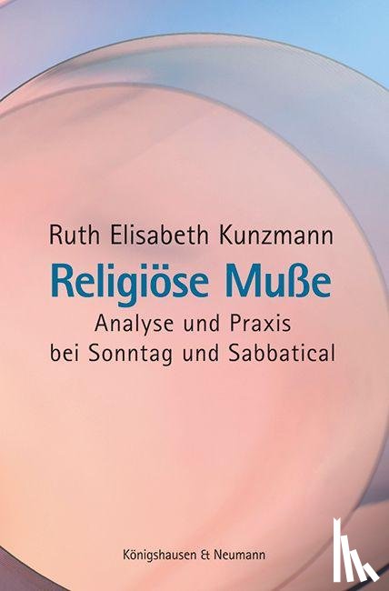 Kunzmann, Ruth Elisabeth - Religiöse Muße