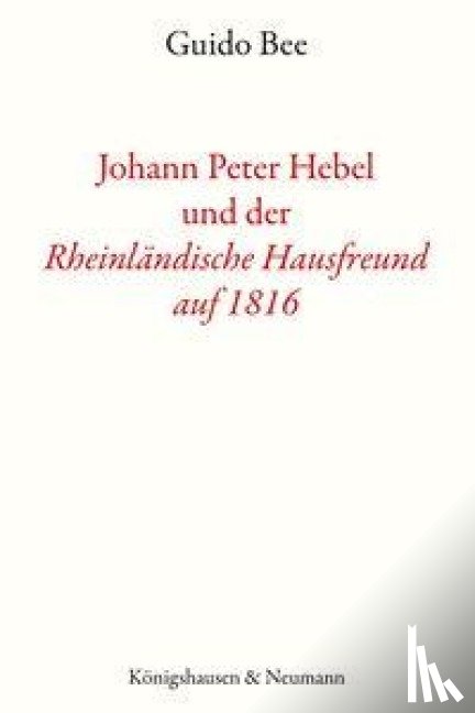 Bee, Guido - Johann Peter Hebel und der ,Rheinländische Hausfreund auf 1816'