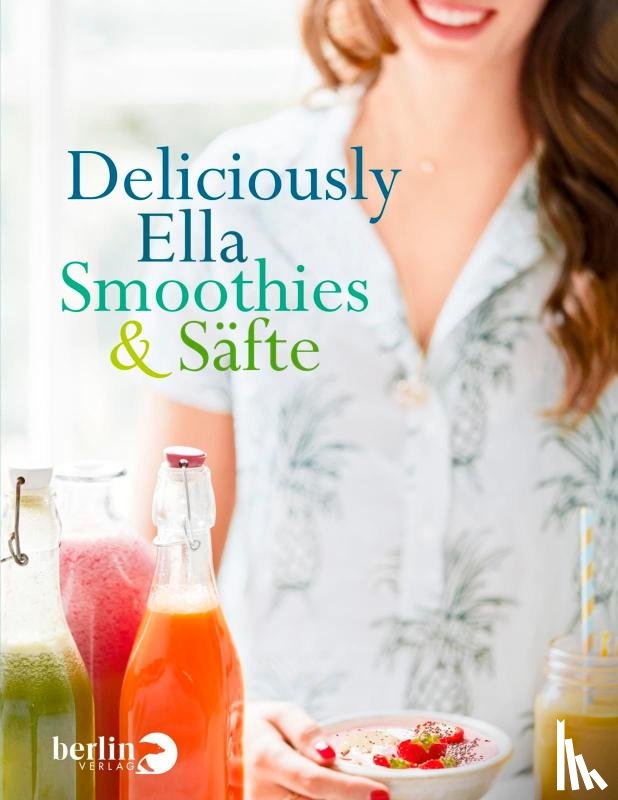 Mills, Ella - Deliciously Ella - Smoothies & Säfte