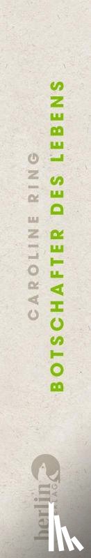 Ring, Caroline - Botschafter des Lebens