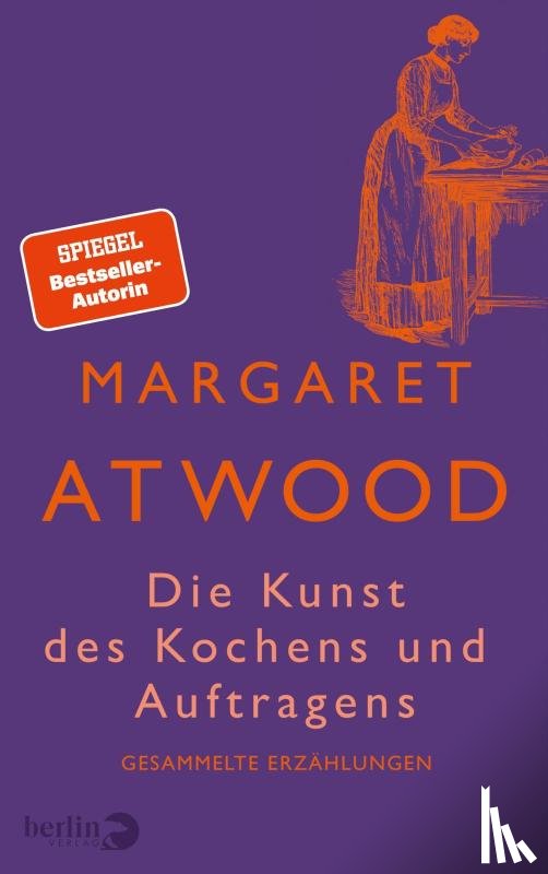 Atwood, Margaret - Die Kunst des Kochens und Auftragens