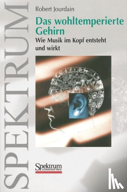 Jourdain, Robert - Das wohltemperierte Gehirn